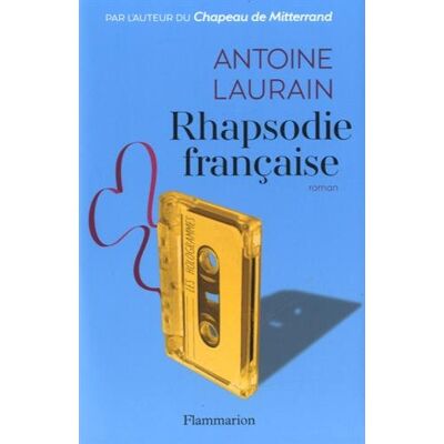Antoine Laurain Rhapsodie Française - Publicité Antoine Laurain Rhapsodie Française - Publicité