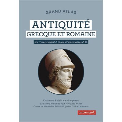 Collectif Grand Atlas Antiquité Grecque Et Romaine : Du Ve Siècle Avant J.-C. Au Vie Siècle Après J.-C. Publicité Collectif Grand Atlas Antiquité Grecque Et Romaine : Du Ve Siècle Avant J.-C. Au Vie Siècle Après J.-C. Publicité