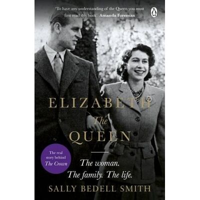 Smith, Sally Bedell Elizabeth The Queen: The Real Story Behind The Crown - Publicité Smith, Sally Bedell Elizabeth The Queen: The Real Story Behind The Crown - Publicité