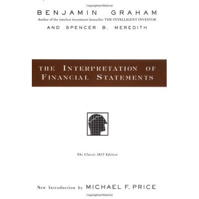 Benjamin Graham The Interpretation Of Financial Statements: The Classic 1937 Edition - Publicité Benjamin Graham The Interpretation Of Financial Statements: The Classic 1937 Edition - Publicité