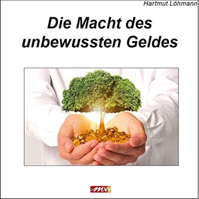 Hartmut Lohmann Die Macht Des Unbewussten Geldes - Publicité Hartmut Lohmann Die Macht Des Unbewussten Geldes - Publicité