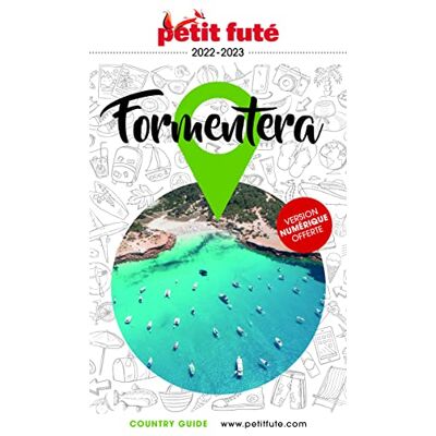 Petit Futé Formentera : 2022-2023 - Publicité Petit Futé Formentera : 2022-2023 - Publicité
