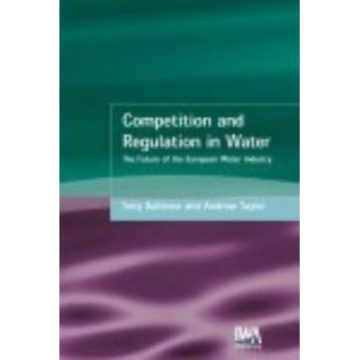 A. Taylor Competition And Economic Regulation In Water: The Future Of The European Water Industry - Publicité A. Taylor Competition And Economic Regulation In Water: The Future Of The European Water Industry - Publicité