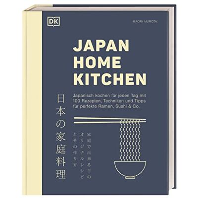 Maori Murota Japan Home Kitchen: Japanisch Kochen Für Jeden Tag Mit 100 Rezepten, Techniken Und Tipps Für Perfekte Ramen, Sushi & Co. Publicité Maori Murota Japan Home Kitchen: Japanisch Kochen Für Jeden Tag Mit 100 Rezepten, Techniken Und Tipps Für Perfekte Ramen, Sushi & Co. Publicité