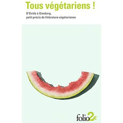 Collectif Tous Végétariens ! : D'Ovide À Ginsberg, Petit Précis De Littérature Végétarienne - Publicité Collectif Tous Végétariens ! : D'Ovide À Ginsberg, Petit Précis De Littérature Végétarienne - Publicité