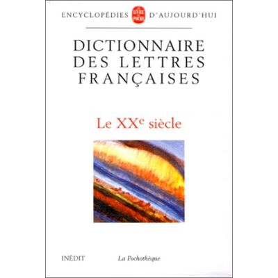 collective Dictionnaire Des Lettres Françaises. Vol. 6. Le Xxe Siècle - Publicité collective Dictionnaire Des Lettres Françaises. Vol. 6. Le Xxe Siècle - Publicité