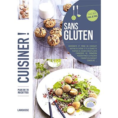 Larousse Sans Gluten : Plus De 80 Recettes, Avec Des Pas À Pas : Croissants Et Pains Au Chocolat, Muffins Au Chèvre Et À La Courgette, Tempura De Légumes Croustillants, Financiers Au Parmesan, Poisson Pané À La Polenta, Fondants Au Chocolat, Congolais... Publicité Larousse Sans Gluten : Plus De 80 Recettes, Avec Des Pas À Pas : Croissants Et Pains Au Chocolat, Muffins Au Chèvre Et À La Courgette, Tempura De Légumes Croustillants, Financiers Au Parmesan, Poisson Pané À La Polenta, Fondants Au Chocolat, Congolais... Publicité