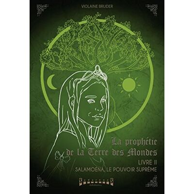 Violaine Bruder La Prophétie De La Terre Des Mondes. Vol. 2. Salamoéna, Le Pouvoir Suprême - Publicité Violaine Bruder La Prophétie De La Terre Des Mondes. Vol. 2. Salamoéna, Le Pouvoir Suprême - Publicité