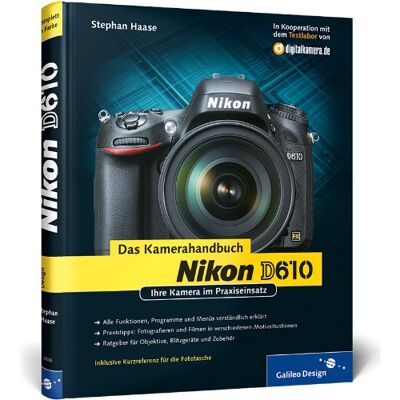 Nikon D610. Das Kamerahandbuch: Ihre Kamera Im Praxiseinsatz (Galileo Design) - Publicité Nikon D610. Das Kamerahandbuch: Ihre Kamera Im Praxiseinsatz (Galileo Design) - Publicité