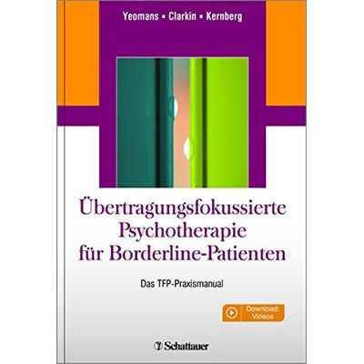 Yeomans, Frank E. Übertragungsfokussierte Psychotherapie Für Borderline-Patienten: Das Tfp-Praxismanual. Online: Videos - Publicité Yeomans, Frank E. Übertragungsfokussierte Psychotherapie Für Borderline-Patienten: Das Tfp-Praxismanual. Online: Videos - Publicité