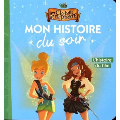 Clochette Et La Fée Pirate : L'Histoire Du Film - Publicité Clochette Et La Fée Pirate : L'Histoire Du Film - Publicité