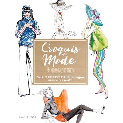 Croquis De Mode À Colorier : Plus De 30 Esquisses D'Hilda Glasgow À Colorier Ou À Peindre - Publicité Croquis De Mode À Colorier : Plus De 30 Esquisses D'Hilda Glasgow À Colorier Ou À Peindre - Publicité