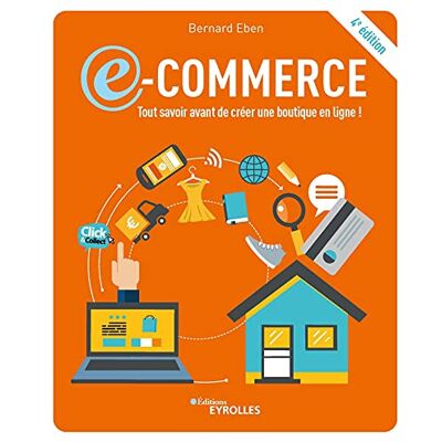Bernard Eben E-Commerce : Tout Savoir Avant De Créer Une Boutigne En Ligne ! - Publicité Bernard Eben E-Commerce : Tout Savoir Avant De Créer Une Boutigne En Ligne ! - Publicité