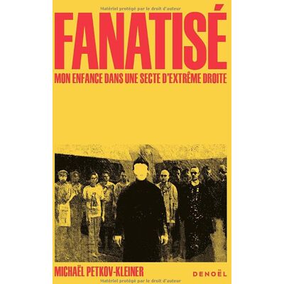Michaël Petkov-Kleiner Fanatisé : Mon Enfance Dans Une Secte D'Extrême Droite - Publicité Michaël Petkov-Kleiner Fanatisé : Mon Enfance Dans Une Secte D'Extrême Droite - Publicité
