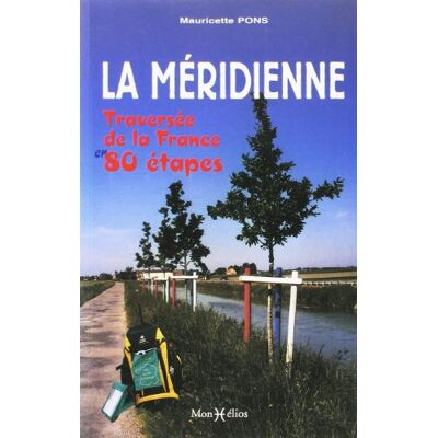 Mauricette Pons La Méridienne Ou La Traversée De La France En 80 Étapes - Publicité Mauricette Pons La Méridienne Ou La Traversée De La France En 80 Étapes - Publicité
