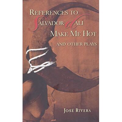 Jose Rivera References To Salvador Dalí Make Me Hot And Other: And Other Plays - Publicité Jose Rivera References To Salvador Dalí Make Me Hot And Other: And Other Plays - Publicité