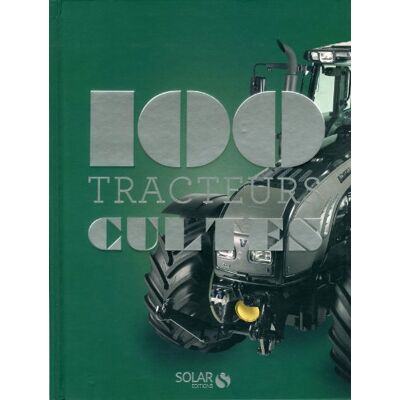 Francis Dréer 100 Tracteurs Cultes - Publicité Francis Dréer 100 Tracteurs Cultes - Publicité