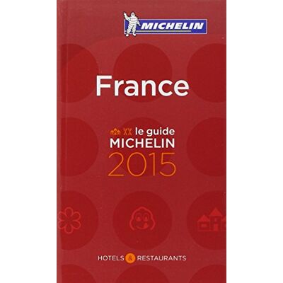 France, Le Guide Michelin 2015 : Hôtels & Restaurants - Publicité France, Le Guide Michelin 2015 : Hôtels & Restaurants - Publicité