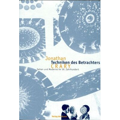 Jonathan Crary Techniken Des Betrachters. Sehen Und Moderne Im 19. Jahrhundert - Publicité Jonathan Crary Techniken Des Betrachters. Sehen Und Moderne Im 19. Jahrhundert - Publicité