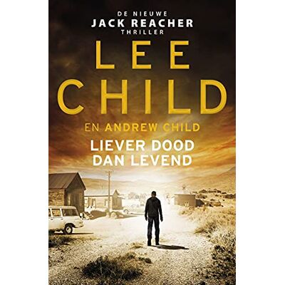 Lee Child Liever Dood Dan Levend (Jack Reacher-Thrillers, 26) - Publicité Lee Child Liever Dood Dan Levend (Jack Reacher-Thrillers, 26) - Publicité