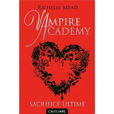 Richelle Mead Vampire Academy. Vol. 6. Sacrifice Ultime - Publicité Richelle Mead Vampire Academy. Vol. 6. Sacrifice Ultime - Publicité