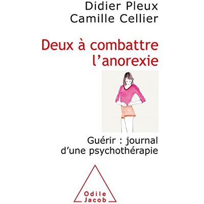 Didier Pleux Deux À Combattre L'Anorexie : Guérir : Journal D'Une Psychothérapie - Publicité Didier Pleux Deux À Combattre L'Anorexie : Guérir : Journal D'Une Psychothérapie - Publicité