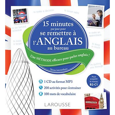 Larousse 15 Minutes Par Jour Pour Se Remettre À L'Anglais Au Bureau : Une Méthode Efficace Pour Parler Anglais ! : Niveau Intermédiaire - Publicité Larousse 15 Minutes Par Jour Pour Se Remettre À L'Anglais Au Bureau : Une Méthode Efficace Pour Parler Anglais ! : Niveau Intermédiaire - Publicité