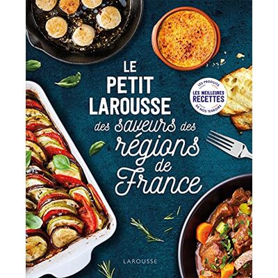 Collectif Le Petit Larousse Des Saveurs Des Régions De France : Les Meilleures Recettes, Les Produits De Nos Terroirs - Publicité Collectif Le Petit Larousse Des Saveurs Des Régions De France : Les Meilleures Recettes, Les Produits De Nos Terroirs - Publicité
