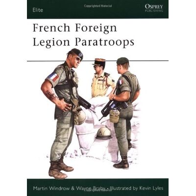 Martin Windrow French Foreign Legion Paratroops (Elite) - Publicité Martin Windrow French Foreign Legion Paratroops (Elite) - Publicité