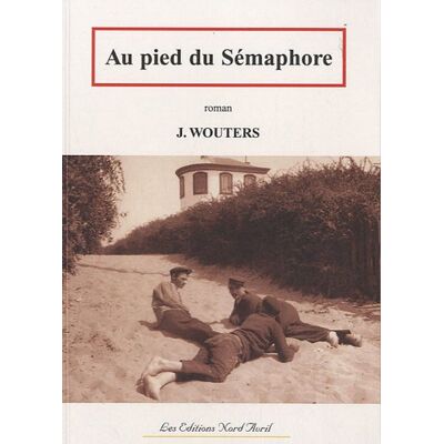 J. Wouters Nouvelles Des Forts Philippe. Vol. 2. Au Pied Du Sémaphore - Publicité J. Wouters Nouvelles Des Forts Philippe. Vol. 2. Au Pied Du Sémaphore - Publicité