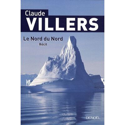 Claude Villers Le Nord Du Nord : Balades En Arctique - Publicité Claude Villers Le Nord Du Nord : Balades En Arctique - Publicité