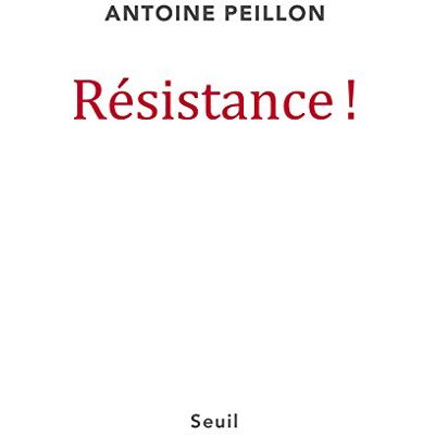 Antoine Peillon Résistance ! - Publicité Antoine Peillon Résistance ! - Publicité