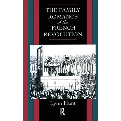 Lynn Hunt The Family Romance Of The French Revolution - Publicité Lynn Hunt The Family Romance Of The French Revolution - Publicité