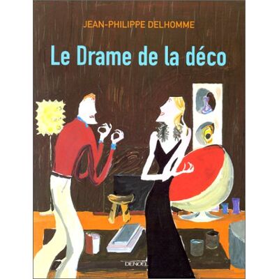 Delhomme Jean-Philippe Le Drame De La Déco - Publicité Delhomme Jean-Philippe Le Drame De La Déco - Publicité