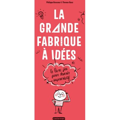 Philippe Brasseur La Grande Fabrique À Idées : Le Livre-Jeu Pour Devenir Supercréatif - Publicité Philippe Brasseur La Grande Fabrique À Idées : Le Livre-Jeu Pour Devenir Supercréatif - Publicité