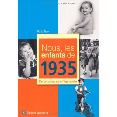 Marie Tran Nous, Les Enfants De 1935 : De La Naissance À L'Âge Adulte - Publicité Marie Tran Nous, Les Enfants De 1935 : De La Naissance À L'Âge Adulte - Publicité