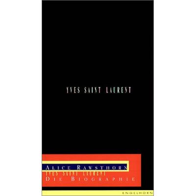 Alice Rawsthorn Yves Saint Laurent. Die Biographie - Publicité Alice Rawsthorn Yves Saint Laurent. Die Biographie - Publicité