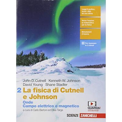 La Fisica Di Cutnell E Johnson. Per Le Scuole Superiori. Con E-Book. Con Espansione Online. Onde. Campo Elettrico E Magnetico (Vol. 2) - Publicité La Fisica Di Cutnell E Johnson. Per Le Scuole Superiori. Con E-Book. Con Espansione Online. Onde. Campo Elettrico E Magnetico (Vol. 2) - Publicité