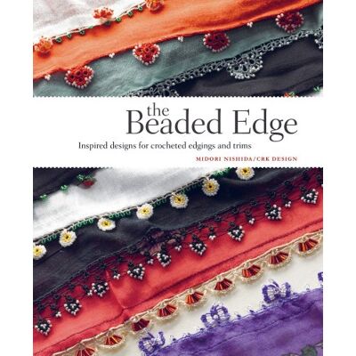 Midori Nishida The Beaded Edge: Inspired Designs For Crocheted Edgings And Trims - Publicité Midori Nishida The Beaded Edge: Inspired Designs For Crocheted Edgings And Trims - Publicité