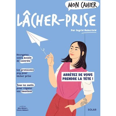 Ingrid Haberfeld Mon Cahier Lâcher-Prise : Arrêtez De Vous Prendre La Tête ! - Publicité Ingrid Haberfeld Mon Cahier Lâcher-Prise : Arrêtez De Vous Prendre La Tête ! - Publicité
