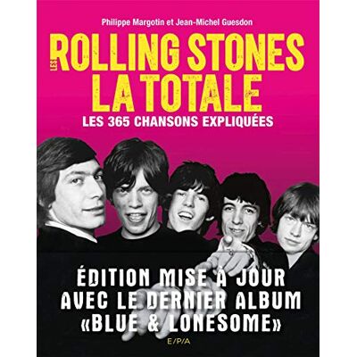 Philippe Margotin Les Rolling Stones : La Totale : Les 365 Chansons Expliquées - Publicité Philippe Margotin Les Rolling Stones : La Totale : Les 365 Chansons Expliquées - Publicité