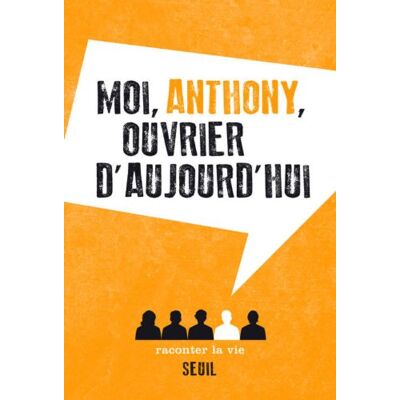 Moi, Anthony, Ouvrier D'Aujourd'Hui - Publicité Moi, Anthony, Ouvrier D'Aujourd'Hui - Publicité