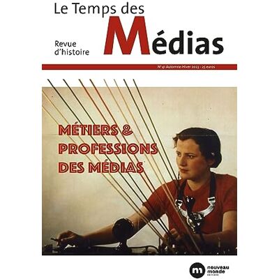 Collectif Temps Des Médias (Le), N° 41. Métiers & Professions Des Médias - Publicité Collectif Temps Des Médias (Le), N° 41. Métiers & Professions Des Médias - Publicité