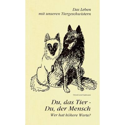 Gabriele Du, Das Tier - Du, Der Mensch. Wer Hat Höhere Werte? - Publicité Gabriele Du, Das Tier - Du, Der Mensch. Wer Hat Höhere Werte? - Publicité