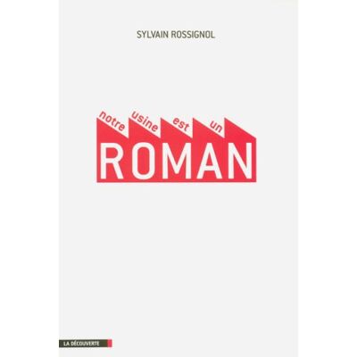 Sylvain Rossignol Notre Usine Est Un Roman - Publicité Sylvain Rossignol Notre Usine Est Un Roman - Publicité