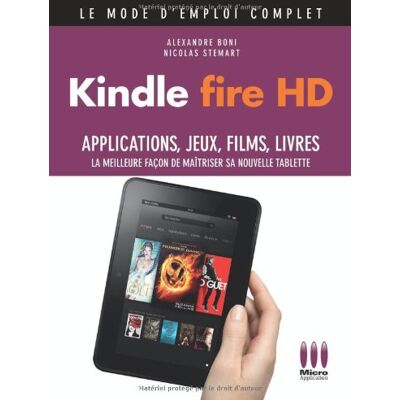 Alexandre Boni Kindle Fire Hd : Applications, Jeux, Films, Livres : La Meilleure Façon De Maîtriser Sa Nouvelle Tablette - Publicité Alexandre Boni Kindle Fire Hd : Applications, Jeux, Films, Livres : La Meilleure Façon De Maîtriser Sa Nouvelle Tablette - Publicité