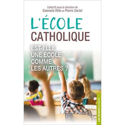 XXX L'École Catholique Est-Elle Une École Comme Les Autres ? - Publicité XXX L'École Catholique Est-Elle Une École Comme Les Autres ? - Publicité