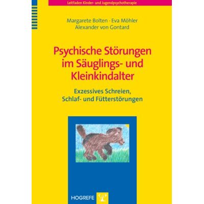 Margarete Bolten Psychische Störungen Im Säuglings- Und Kleinkindalter: Exzessives Schreien, Schlaf- Und Fütterstörungen - Publicité Margarete Bolten Psychische Störungen Im Säuglings- Und Kleinkindalter: Exzessives Schreien, Schlaf- Und Fütterstörungen - Publicité