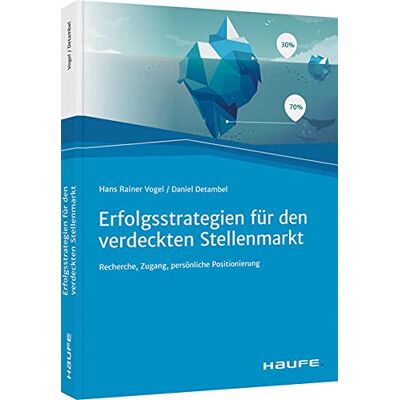 Vogel, Hans Rainer Erfolgsstrategien Für Den Verdeckten Stellenmarkt: Recherche, Zugang, Persönliche Positionierung (Haufe Fachbuch) - Publicité Vogel, Hans Rainer Erfolgsstrategien Für Den Verdeckten Stellenmarkt: Recherche, Zugang, Persönliche Positionierung (Haufe Fachbuch) - Publicité