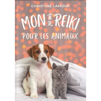 Christine Lamour Mon Reiki Pour Les Animaux - Publicité Christine Lamour Mon Reiki Pour Les Animaux - Publicité